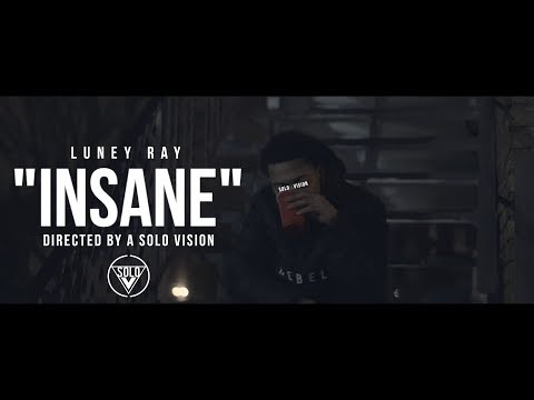 Luney Ray - "Insane" (Official Video) | Shot By @aSoloVision