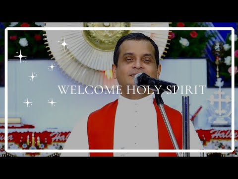 Welcome Holy Spirit | Fr Dominic Valanmanal