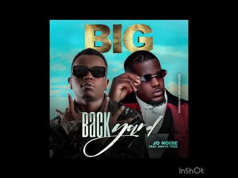 Jo Noise - Big Back Yard_(ft Drifta Trek) Official Audio