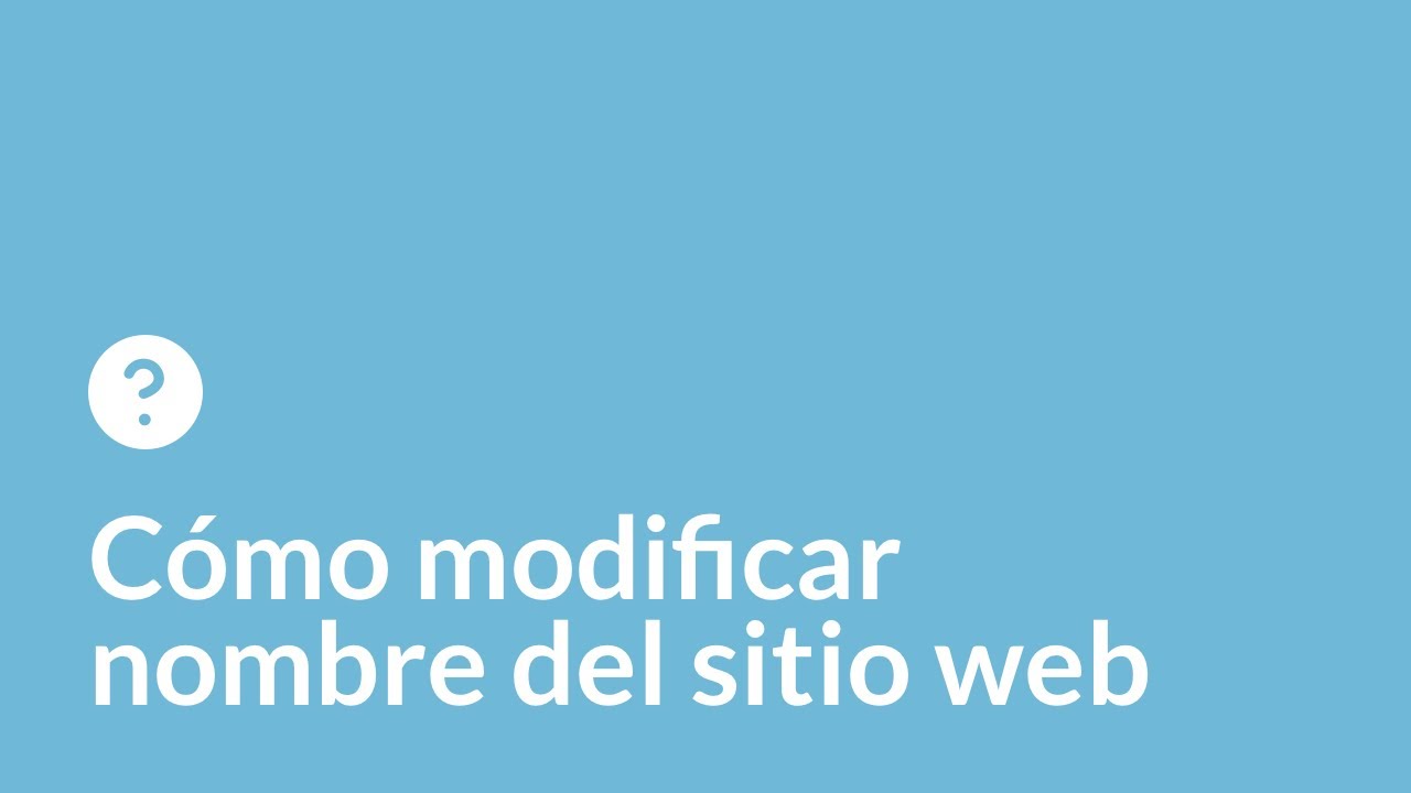Cómo modificar el nombre del sitio web