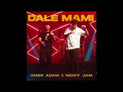 Omer Adam ft. Nicky Jam - Dale Mami