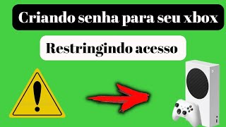 COMO CRIAR  SENHA DE ACESSO PARA O XBOX SERIES S/X-RESTRINGINDO ACESSO DO SEU  XBOX-ATUALIZADO-VEJA