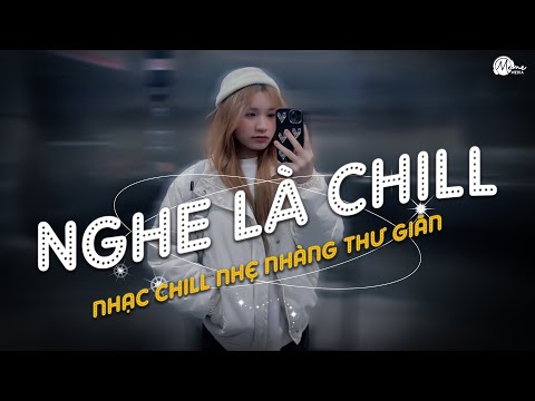 Nhạc Chill Tiktok - Tổng Hợp Những Bài Hát Tiktok "Nghe Là Nghiện" - Nhạc Lofi Chill Buồn 2024