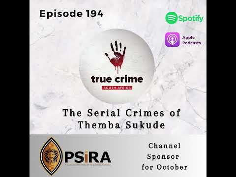 Episode 194 The Serial Crimes of Themba Sukude