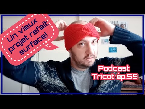 Podcast tricot épisode 59 : ou lorsqu'un vieux projet refait surface