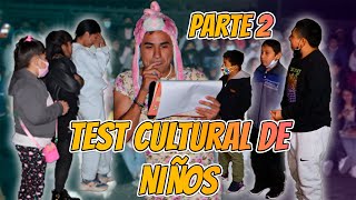 TEST CULTURAL DE NIÑOS EN CHABUCA PARTE 2 🤣🥳👏🏻