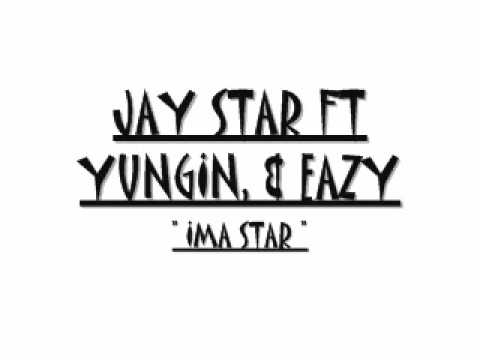 J-STAR FT YUNGIN, & EAZY - IMA STAR (NEW HIT!!!!!!) "F.M & FLASHY GANG"