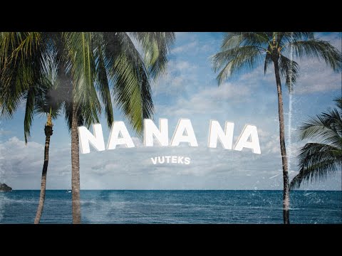 VUTEKS - NA NA NA (OFFICIAL VISUAL)