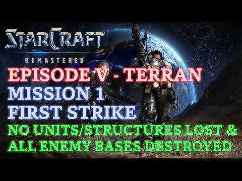 Starcraft: Remastered - Brood War - Episode V - Terran - Mission 1: First Strike (Perfect)
