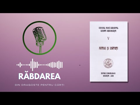 RĂBDAREA CEA MÂNTUITOARE. PATIMI ȘI VIRTUȚI, Cuviosul Paisie Aghioritul