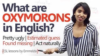 Learn what are 'Oxymorons' in English - Spoken English lesson