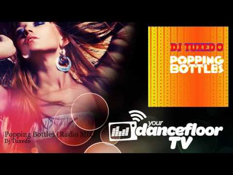 Dj Tuxedo - Popping Bottles - Radio Mix