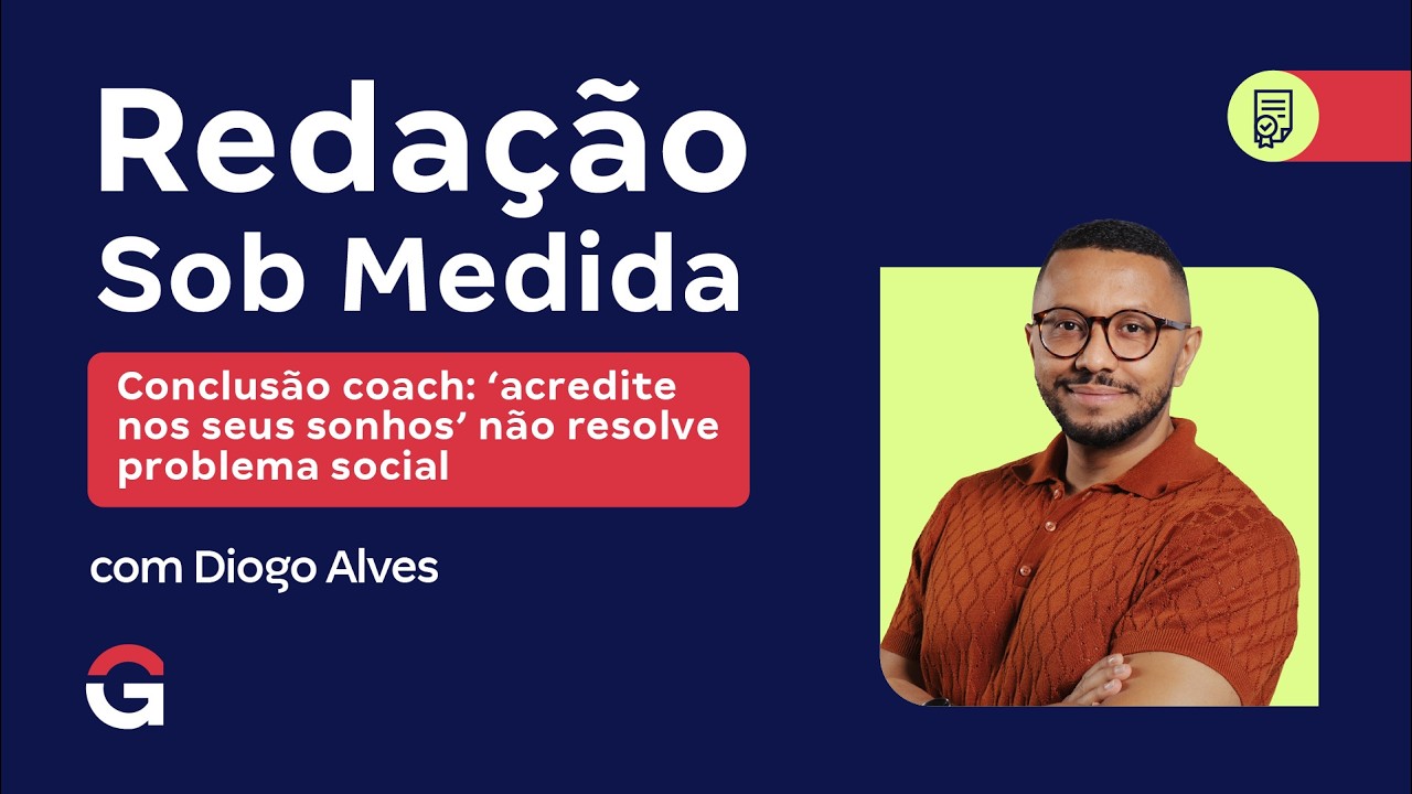 Redação Sob Medida | Conclusão coach: ‘acredite nos seus sonhos’ não resolve problema social
