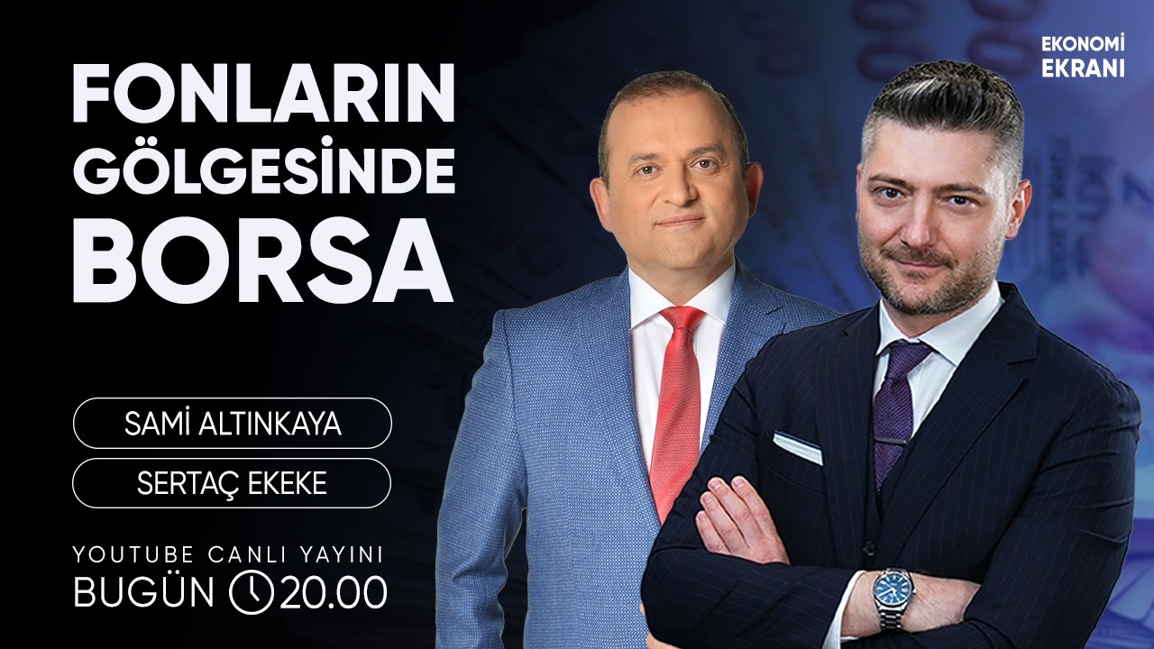 Fonların Gölgesinde Borsa | Sertaç Ekeke | Ekonomi Ekranı