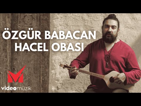Özgür Babacan - Hacel Obası © (4K Official Video)