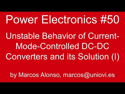 PE #50: Unstable Behavior of Current-Mode-Controlled DC-DC Converters and its Solution (Part I)