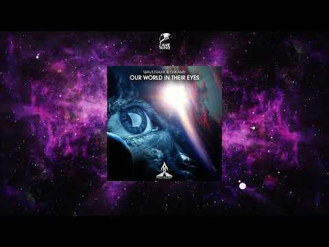 Wavetraxx & Dreamy - Our World In Their Eyes (Extended Mix) [BIFROST RECORDINGS]