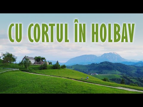 Cu Cortul în cel mai Frumos Sat de lângă Brașov - Holbav, Munții Perșani