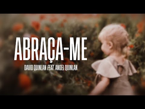 Abraça-me - David Quinlan feat. Angel Quinlan | Lyric Vídeo