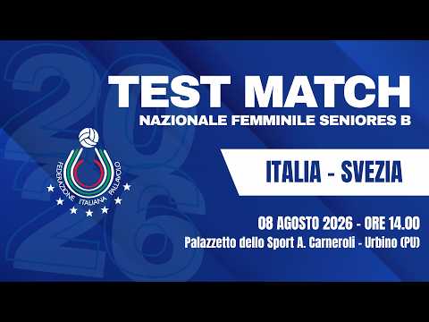 TEST MATCH Nazionale Femminile Seniores B: Italia vs Svezia