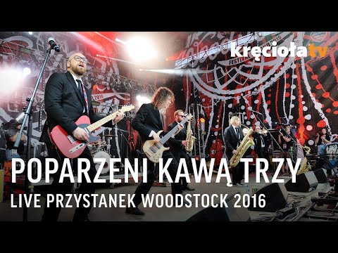 Poparzeni Kawą Trzy LIVE Przystanek Woodstock 2016 (CAŁY KONCERT)