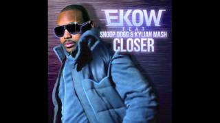 Ekow feat. Snoop Dogg & Kylian Mash - Closer (Fred Pellichero & Laurent Pepper Rmx)