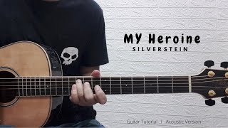 PART 2 -  MY HEROINE   I   SILVERSTEIN   I   ACOUSTIC VERSION   I   GUITAR TUTORIAL