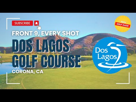 Corona's Hidden Gem? Golfing the Beautiful Front 9 at Dos Lagos