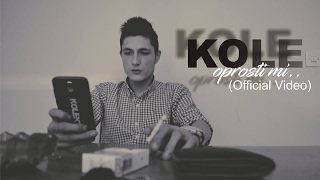 KOLE - OPROSTI (Official Video) 2017