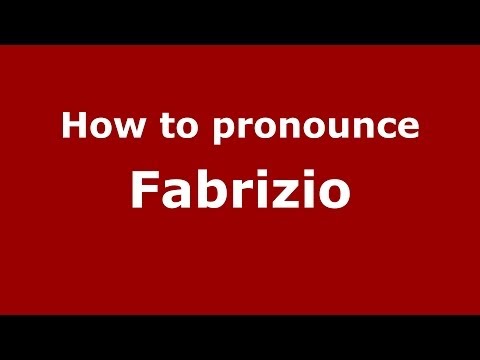 How to pronounce Fabrizio (Italian/Italy) - PronounceNames.com