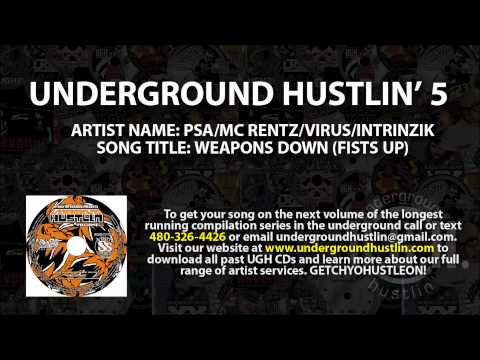 Underground Hustlin' Volume 5 - 17. PSA, MC Rentz, Virus, Intrinzik - Weapons Down (Fists Up)