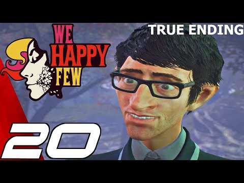WE HAPPY FEW - Gameplay Walkthrough Part 20 - True Ending (Full Game) Ultra Settings