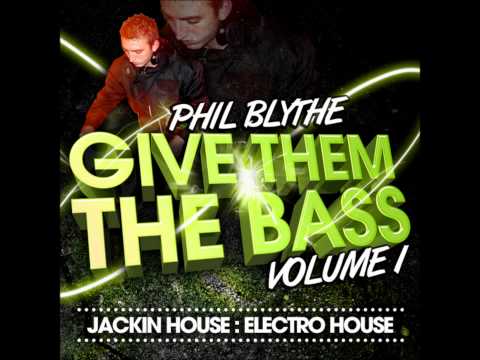 PHIL BLYTHE - GIVE THEM THE BASS VOLUME 1 - TRACK 16 - DE CONTREBAND & JACKINORI - COME BABY COME