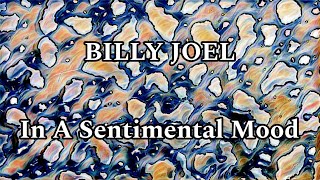 BILLY JOEL - In A Sentimental Mood (Lyric Video)
