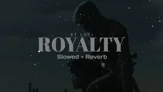 ROYALTY (SLOWED DOWN)