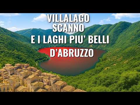 ABRUZZO, SCANNO, VILLALAGO E IL LAGO DI SAN DOMENICO, I BORGHI PIÙ BELLI D’ITALIA , COSA VEDERE