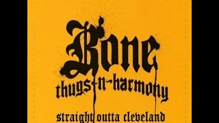Bone thugs-n-harmony - C U Wen U Get There (Straight Outta Cleveland)