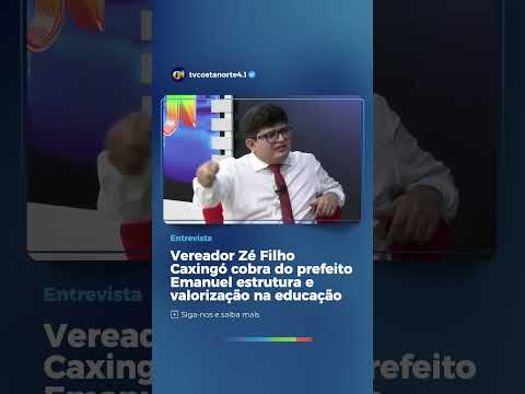Vereador Zé Filho Caxingó cobra do prefeito Emanuel estrutura e valorização na educação