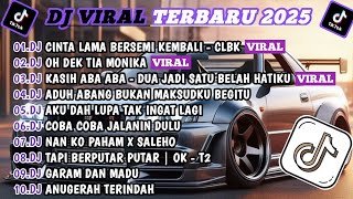 Download lagu DJ TIKTOK TERBARU 2025-🎵 DJ CINTA LAMA BERSEMI KEMBALI - CLBK🎵 DJ OH DEK TIA MONIKA FULL ALBUM mp3