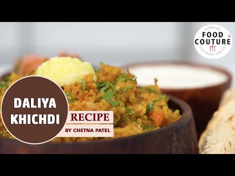 Daliya Khichdi | Quick And Healthy Recipe by Chetna Patel