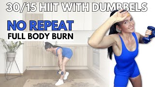 30/15 Fat-Burn Dumbbell Workout - No Repeat. Full Body. Beginner friendly💪🔥