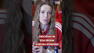 Cumhurbaşkanı Erdoğan’ın Eda Erdem’e Sakatlıkla İlgili Sorduğu O Soru 
