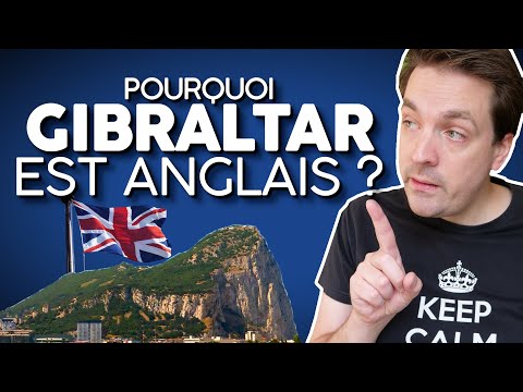 POURQUOI GIBRALTAR EST ANGLAIS