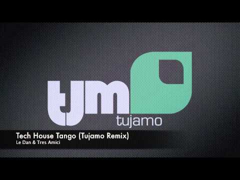 Le Dan & Tres Amici - Tech House Tango (Tujamo Remix)