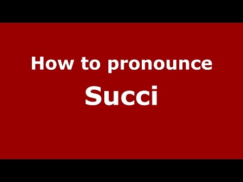 How to pronounce Succi