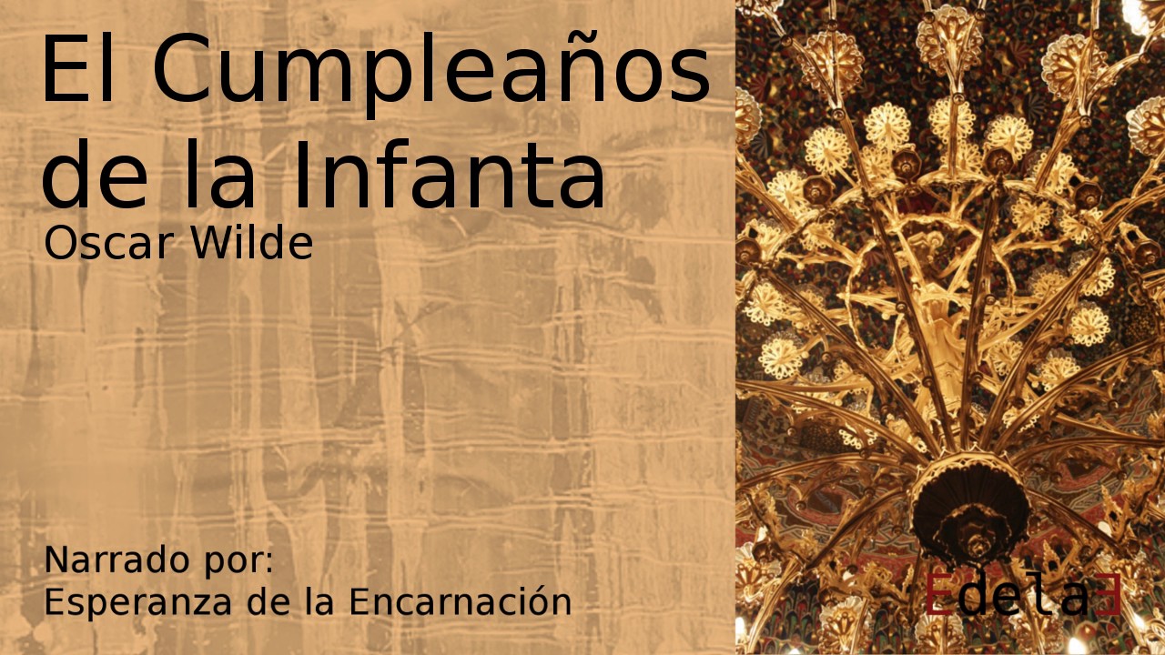 El cumpleaños de la Infanta, Oscar Wilde. Audiolibro Completo