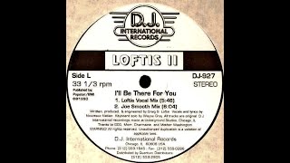 Loftis II – I'll Be There For You (Joe Smooth Mix)