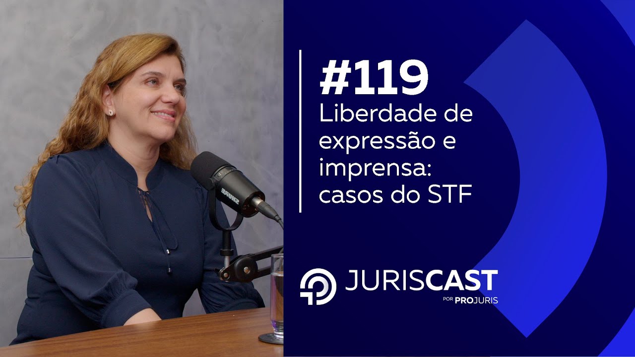 Liberdade de expressão e imprensa: casos do supremo, com Dra. Marina Draib #119 #juriscast