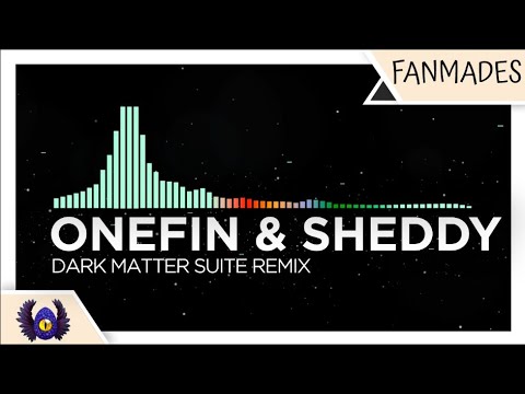 [Full Flavour] - Onefin & Sheddy - Dark Matter Suite Remix [Monstercat Fanmade]