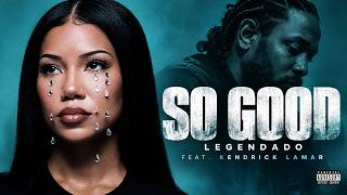 Jhené Aiko - So Good (legendado) feat. Kendrick Lamar